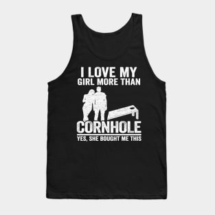 Bean Bag Toss Jokes Mens I Love My Girl More Than Cornhole Tank Top